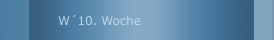 W&acute;10. Woche