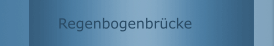 Regenbogenbr&uuml;cke